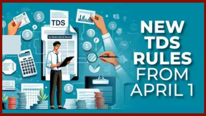 New TDS Rules : 1 अप्रैल से लागू होगा नया TDS नियम, FD-RD में निवेश करने वालों को मिलेगा फायदा