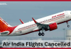 Air India Flights Cancelled : 8 flights of Air India got cancelled simultaneously, this is the big reason Air India Flights Cancelled : 8 flights of Air India got cancelled simultaneously, this is the big reason