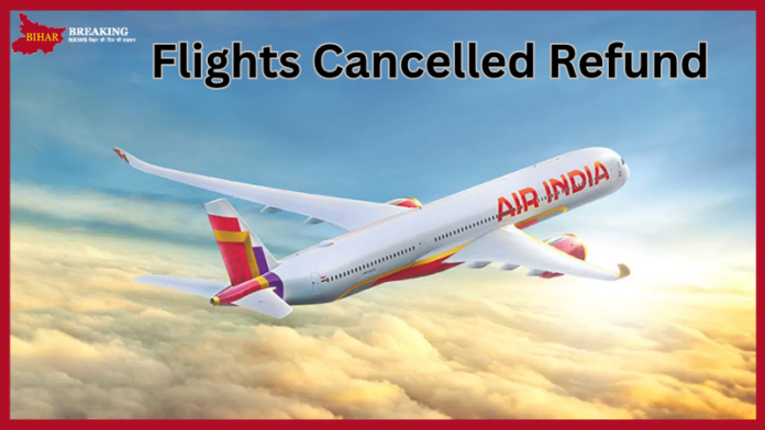 Flights Cancelled Refund : How to get refund for Air India's cancelled flights? Know the process here Flights Cancelled Refund : How to get refund for Air India's cancelled flights? Know the process here
