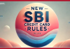 SBI Card New Rule: New rule applicable for SBI card users, will the minimum payment increase in the next bill? SBI Card New Rule: New rule applicable for SBI card users, will the minimum payment increase in the next bill?
